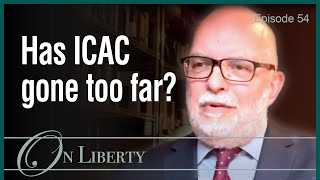 On Liberty EP54 Has ICAC gone too far?