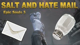 Epic Souls 3: HATE MAIL AND SALT