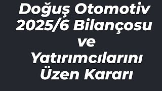 Doğuş Otomotiv 20256 Bilançosu Ve Yatırımcılarını Üzen Kararı
