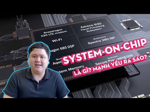Snapdragon 865, Exynos 990, Apple A13... thực ra là gì? System-on-Chip có lợi ra sao?