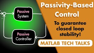 Passivity-Based Control to Guarantee Stability | Control Systems in Practice