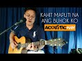Kahit Maputi Na Ang Buhok Ko (Acoustic Cover | Harold Lumandaz)