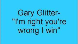 Watch Gary Glitter Im Right Youre Wrong I Win video