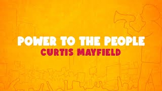 Watch Curtis Mayfield Power To The People video