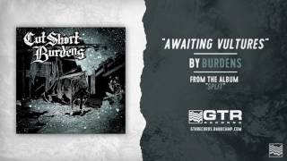 Watch Burdens Awaiting Vultures video