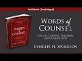 Words of Counsel for All Leaders, Teachers, and Evangelists | Charles H. Spurgeon | Audiobook