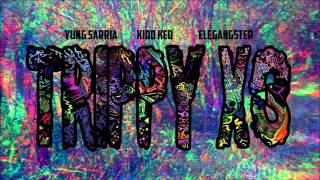 Yung Sarria X Elegangster X Kidd Keo - Trippy (Prod. Shbtx)