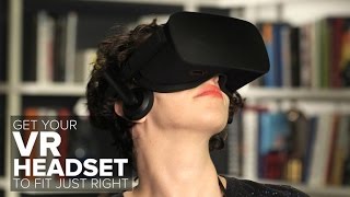 Get your VR headset to fit just right (How To)