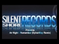 Video Air Night - Remember (SylverMay Remix) [HQ]