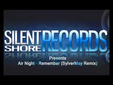 Air Night - Remember (SylverMay Remix) [HQ]
