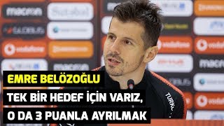 Emre Belözoğlu Tek Bir Hedef Için Varız, O Da 3 Puanla Ayrılmak