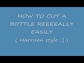 How to cut a bottle using household items!