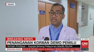 Update Terkini Penanganan Korban Demo Pemilu