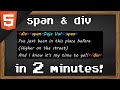 Learn HTML span & div in 2 minutes 🏁