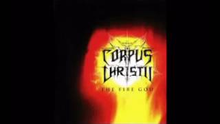 Watch Corpus Christi The Fire God video