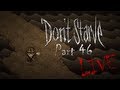 Don't Starve: Gameplay / Lets Play - Part 46 - LIVE