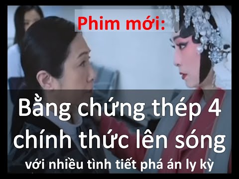 Bằng chứng thép 4 chính thức lên sóng với nhiều tình tiết phá án ly kỳ.