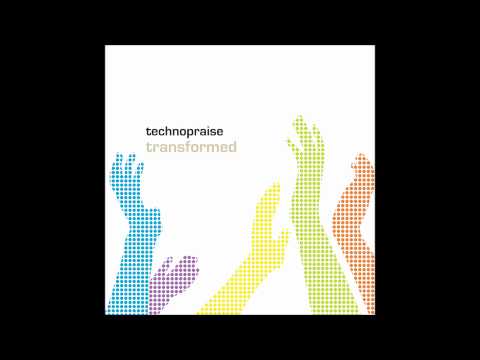 technopraise - Heart of Worship Dance Remix Official