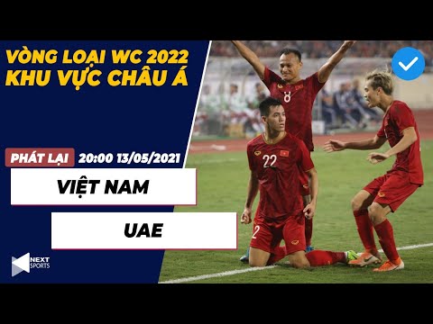Phát Lại I Việt Nam - UAE I Vòng loại World Cup 2022, Hạ đẹp đại diện Tây Á, xây chắc ngôi đầu