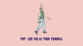 Watch Pup See You At Your Funeral video