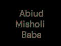 Baba - Mch. Abiud Misholi (Official Music).