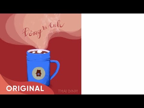 Đông và Anh | Thai Dinh | Official Lyrics | 2017 | Thái đinh Đông và Anh | Thai Dinh | Official Lyrics | 2017 | Thái đinh