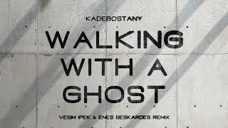 Kadebostany - Walking With A Ghost Vesim Ipek & Enes Beskardes Remix