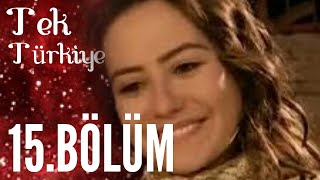 Tek Türkiye 15.Bölüm İzle