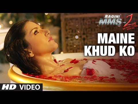 Maine Khud Ko Ragini MMS 2 Video Song | Sunny Leone | Mustafa...