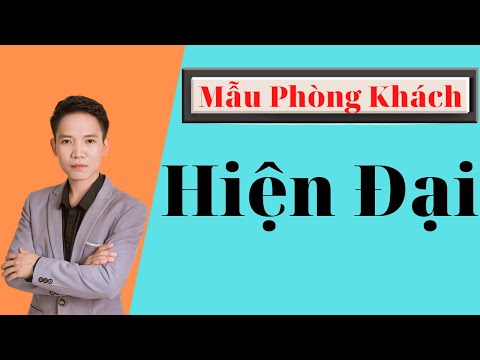 Mẫu phòng khách hiện đại I Trịnh Văn Thuyết
