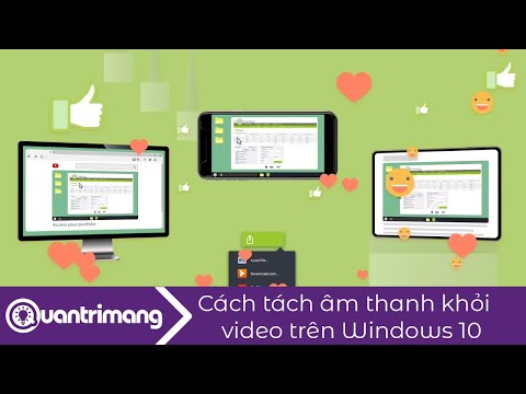 Cách tách âm thanh khỏi video trên Windows 10
