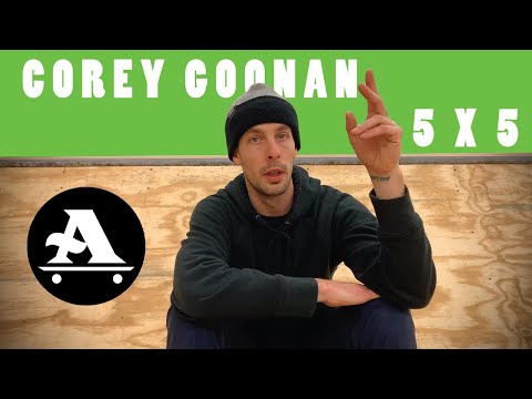 COREY GOONAN 5 X 5 - All I NEED SKATEBOARDING