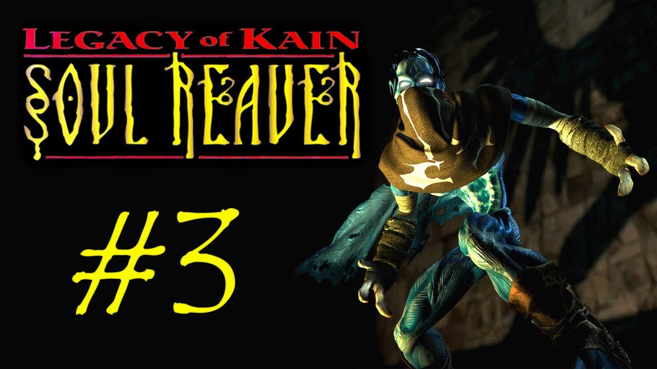 Legacy of Kain: Soul Reaver #3 [Мелкая, Каин и Похититель Душ]