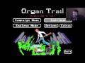 Organ Trail - FINALE