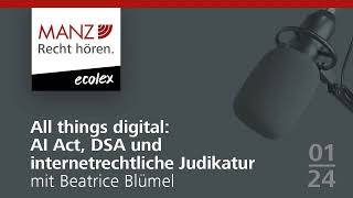 All Things Digital Ai Act, Dsa Und Internetrechtliche Judikatur. Mit Beatrice Blümel