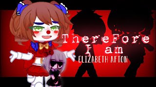 Therefore I Am [FNAF] Meme || Elizabeth Afton - Circus Baby