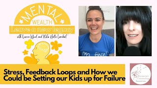 Stress, Feedback Loops and How we Could be Setting our Kids up for Failure