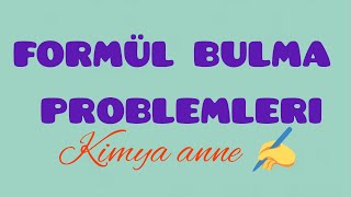 Kimyasal Hesaplamalar-6-Formül Bulma Problemleri 10.Sınıf Tyt