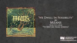 Watch Means We Dwell In Possibility video