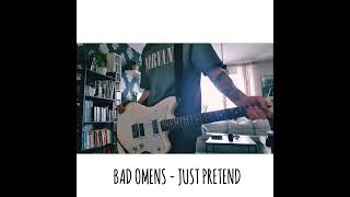 Bad Omens - Just Pretend (Guitar Cover)