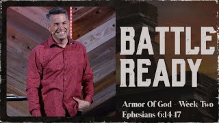 "Battle Ready" ~ Ephesians 6:14-17 // The Armor Of God - Week Two | Pastor Josh Teis