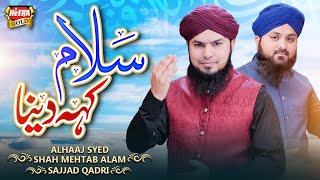 New Naat 2023 || Salam Keh Dena || Syed Shah Mehtab & Sajjad Qadri || Official Video || Heera Gold
