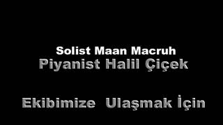 Halil Ci̇cek & Maan Macruh Dinlemenizi İstiyorum Beğeneceksiniz
