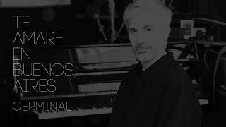 Te Amare En Buenos Aires . Germinal