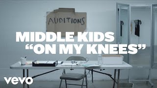 Middle Kids - On My Knees