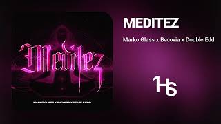 Marko Glass X Bvcovia X Double Edd - Meditez | 1 Hour