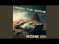 Crash the scene