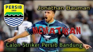 Resmi Skill Dan Jonathan Bauman Striker Persib Bandung