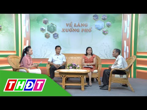 Đồng Tháp phát triển mã vùng, mã xưởng | Về làng xuống phố - 31/8/2020 | THDT