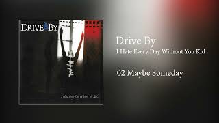 Watch Drive By Maybe Someday video